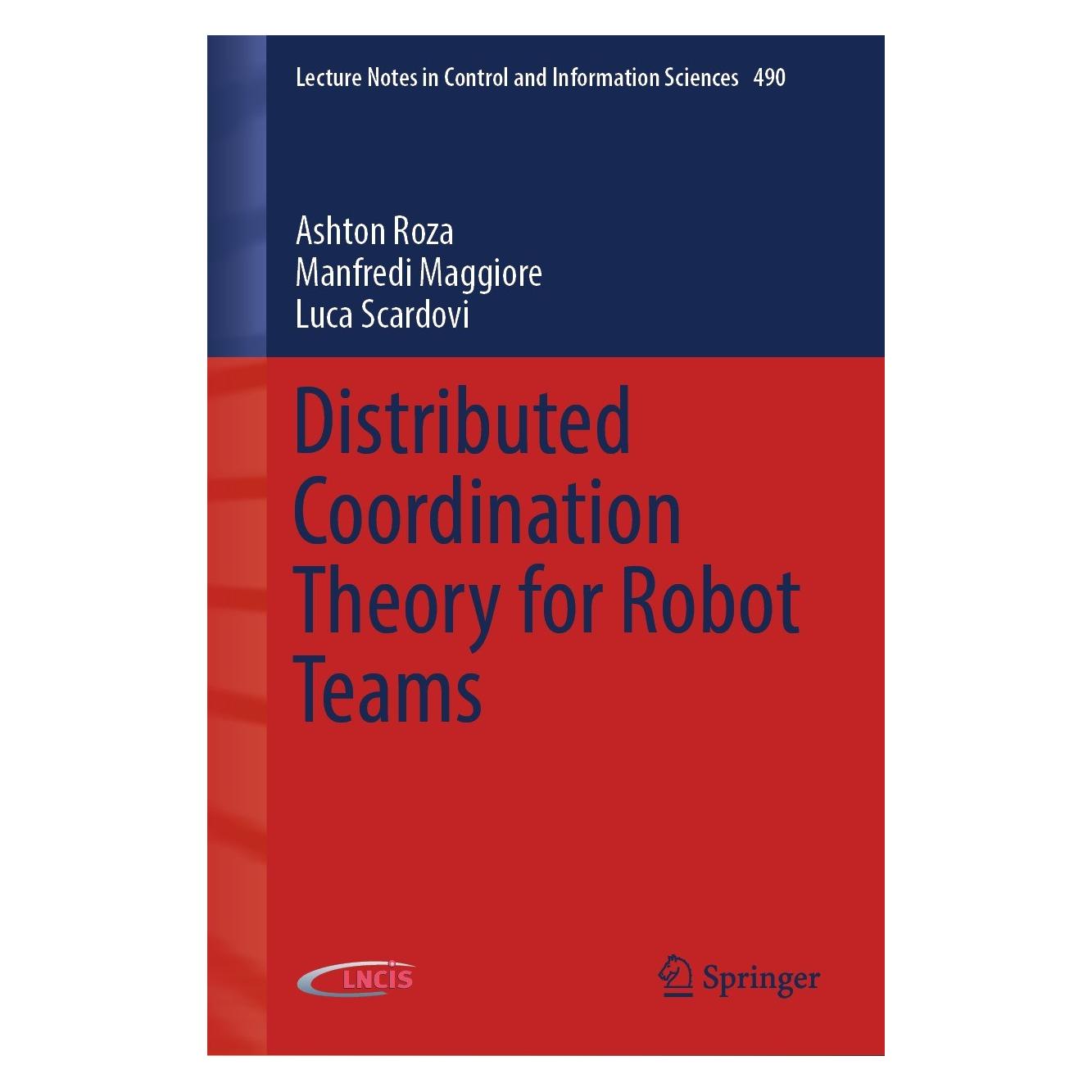 Springer Distributed Coordination Theory for Robot Teams (Englisch, Hardcover, Ashton Roza, Luca Scardovi, Manfredi Maggiore) (9783030960865)