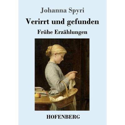 Verirrt und gefunden, Taschenbuch von Johanna Spyri, Hofenberg, 978-3-7437-3538-5