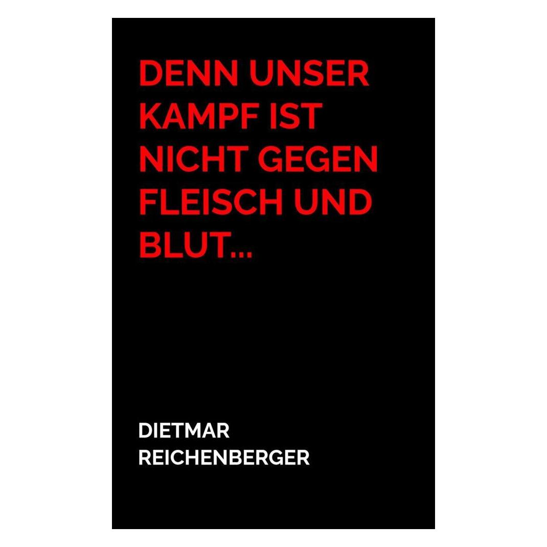 Bookmundo Direct Denn unser Kampf ist nicht gegen Fleisch und Blut... (Deutsch, Softcover, Dietmar Reichenberger) (56882774)