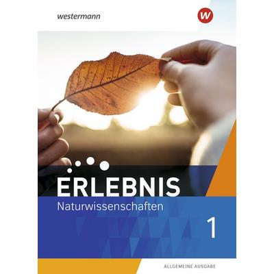 Erlebnis Naturwissenschaften - Allgemeine Ausgabe 2019, Gebundene Ausgabe von , Westermann Schulbuchverlag, 978-3-14-117133-4
