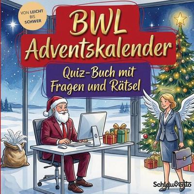BWL-Adventskalender: Quiz-Buch mit Fragen und Rätsel, Taschenbuch von Schlauvento Interactive, Schlauvento Interactive, 978-3-693-19969-5