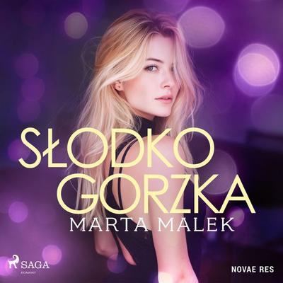 Słodko-gorzka - Marta Malek, Audio, 9788727041209
