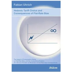 Hedonic Tariff Choice and Consequences of Flat-Rate Bias, Fachbücher von Fabian Uhrich