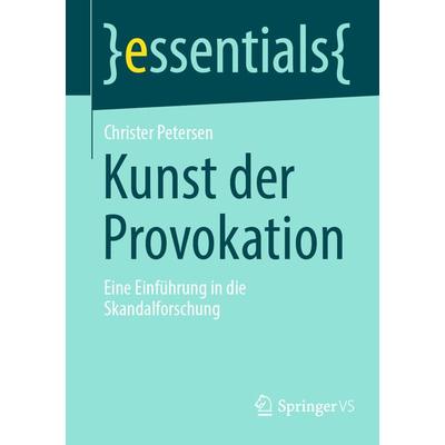 Kunst der Provokation, Taschenbuch von Christer Petersen, Springer Fachmedien Wiesbaden GmbH, 978-3-658-37311-5