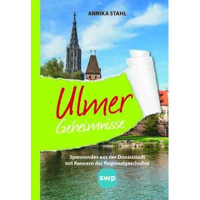 Ulmer Geheimnisse, Gebundene Ausgabe von Annika Stahl, Bast Medien GmbH, 978-3-946581-96-3