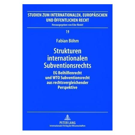 Peter Lang Strukturen internationalen Subventionsrechts (Deutsch, Softcover, Fabian Böhm) (7562089)