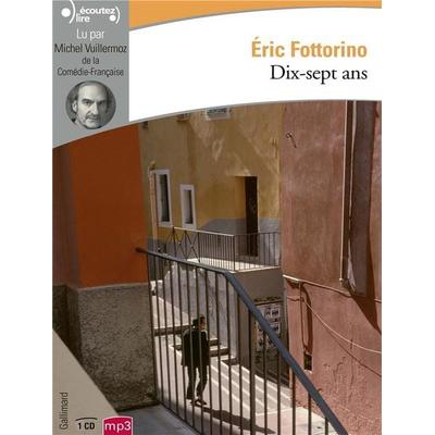 Dix-sept ans,1 MP3-CD - Éric Fottorino, CD, 9782072833809