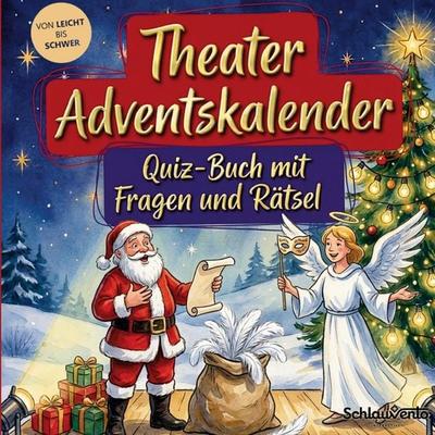 Theater-Adventskalender: Quiz-Buch mit Fragen und Rätsel, Taschenbuch von Schlauvento Interactive, Schlauvento Interactive, 978-3-693-19694-6