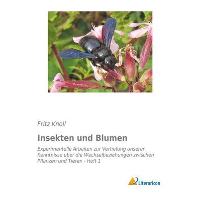 Insekten und Blumen, Taschenbuch von Fritz Knoll, Literaricon, 978-3-95697-988-0