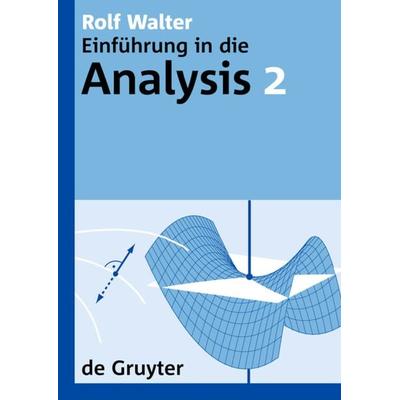 Rolf Walter: Einführung in die Analysis / Rolf Walter: Einführung in die Analysis. 2, Gebundene Ausgabe von Rolf Walter, De Gruyter, 978-3-11-019540-8