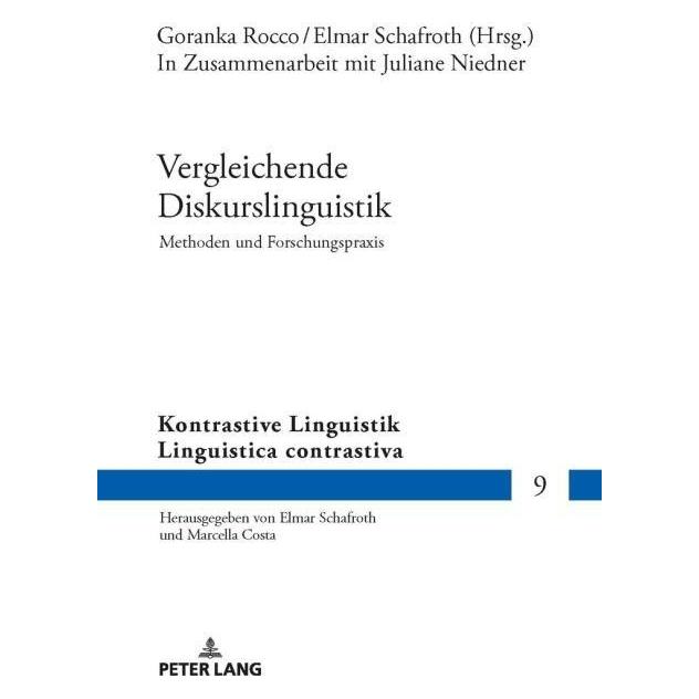 Peter Lang Vergleichende Diskurslinguistik. Method (Deutsch, Hardcover, Elmar Schafroth, Goranka Rocco) (67839583)