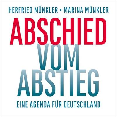 Abschied vom Abstieg - Herfried Münkler,Marina Münkler, Audio, 9783844923001