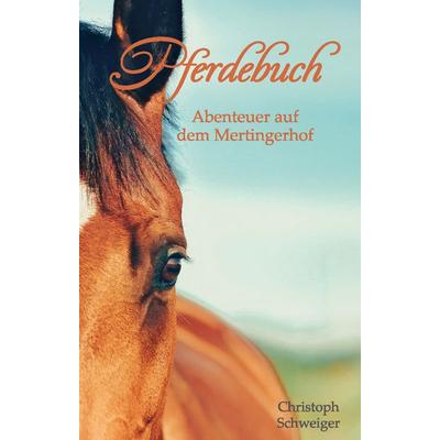 Pferdebuch (Hardcoverausgabe), Taschenbuch von Christoph Schweiger, Rediroma-Verlag, 978-3-9852735-3-9