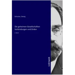 Die geheimen Gesellschaften Verbindunge, Sachbücher von Georg Schuster