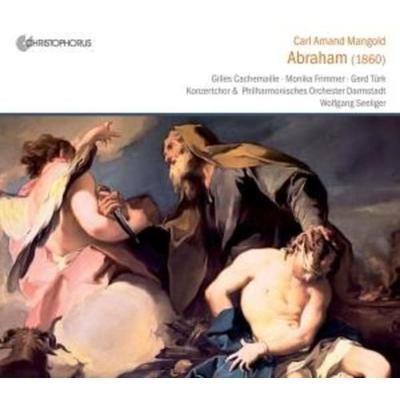 Carl Amand Mangold: Abraham - Gilles Cachemaille & Mechtild Georg & Bernhard Gär, CD