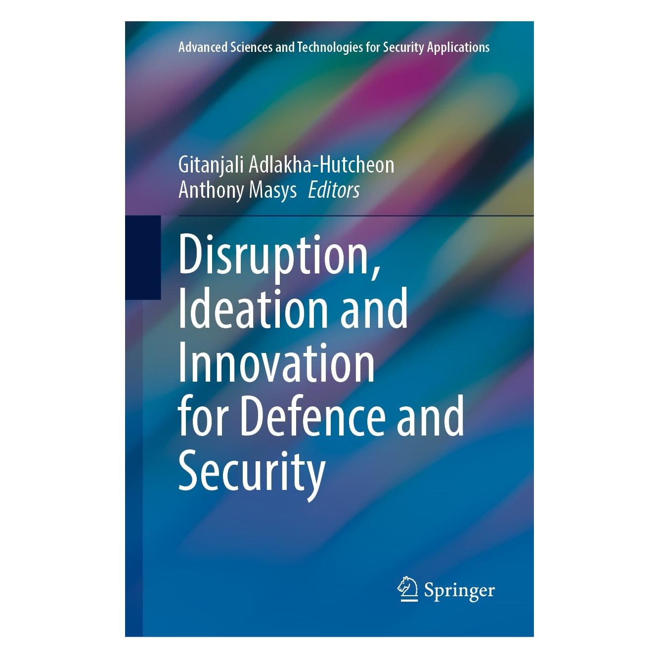 Springer Disruption, Ideation and Innovation for Defence and Security (Englisch, Hardcover, Anthony Masys, Gitanjali Adlakha-Hutcheon) (9783031066351)