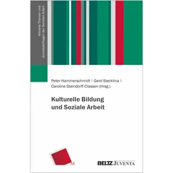 Kulturelle Bildung und Soziale Arbeit, Fachbücher von Gerd Stecklina, Peter Hammerschmidt, Caroline Steindorff-Classen