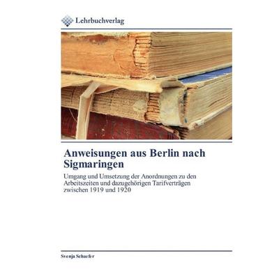 Anweisungen aus Berlin nach Sigmaringen, Taschenbuch von Svenja Schaefer, Lehrbuchverlag, 978-620-0-44565-0