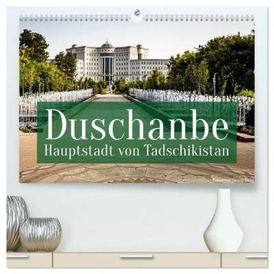 Duschanbe – Hauptstadt von Tadschikistan (hochwertiger Premium Wandkalender 2027 DIN A2 quer), Kunstdruck in Hochglanz
