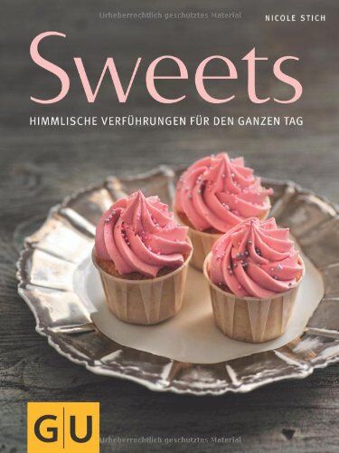 Nicole Stich - Sweets: Himmlische Verführungen für den ganzen Tag (GU Themenkochbuch) - Preis vom 09.10.2026 07:28:09 h