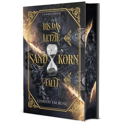 Bis das letzte Sandkorn fällt, Gebundene Ausgabe von Chrissy Em Rose, Edition Grace O`Malley, 978-3-689-37019-0