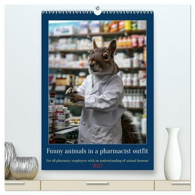 Funny animals in a pharmacist outfit (High Quality Premium Wall Calendar 2027 DIN A2 portrait),CALVENDO 12 Month Wall Calendar
