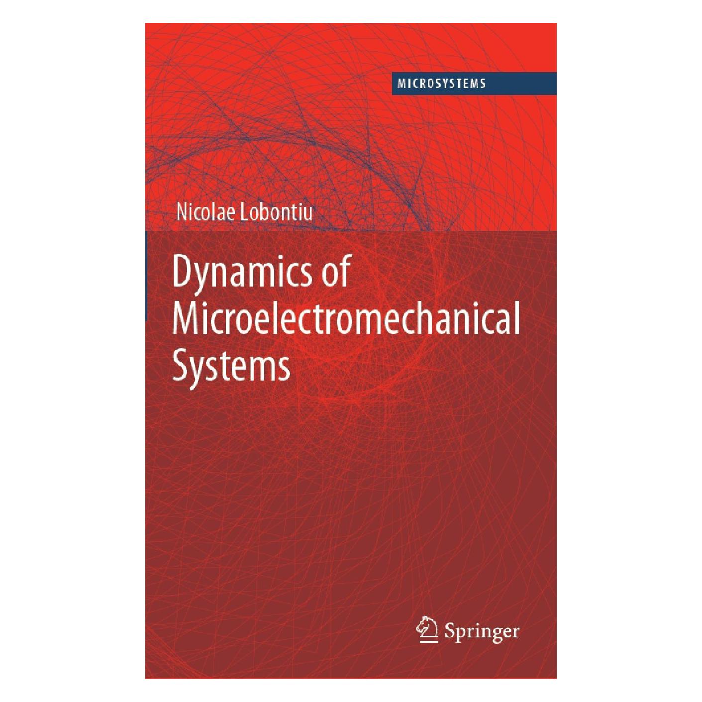 Springer Dynamics of Microelectromechanical Systems (Englisch, Hardcover, Nicolae Lobontiu) (9780387368009)