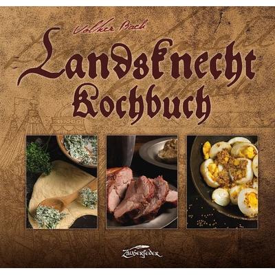 Landsknecht-Kochbuch, Gebundene Ausgabe von Volker Bach, Zauberfeder Verlag, 978-3-96481-012-0