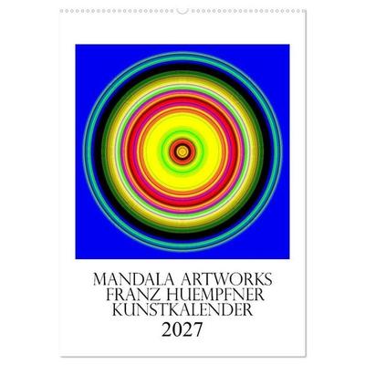Mandala Artworks - Kunstkalender von Franz Huempfner (Wandkalender 2027 DIN A2 hoch), CALVENDO Monatskalender
