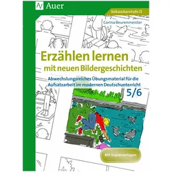 Erzählen lernen mit neuen Bildergeschichten 5-6, Schulbücher von Corina Beurenmeister