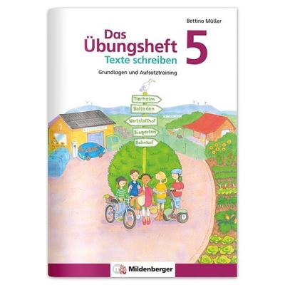 Das Übungsheft Texte schreiben 5, Geheftet von Bettina Müller, Mildenberger Verlag GmbH, 978-3-619-54173-7