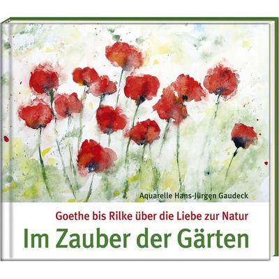 Im Zauber der Gärten, Gebundene Ausgabe von Hans-Jürgen Gaudeck, Steffen Verlag, 978-3-95799-104-1