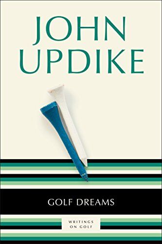 John Updike - Golf Dreams: Writings on Golf - Preis vom 09.10.2026 07:28:09 h