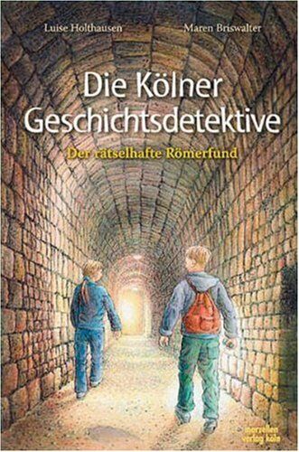 Luise Holthausen - Die Kölner Geschichtsdetektive - Der rätselhafte Römerfund - Preis vom 30.09.2026 09:01:18 h