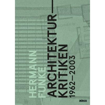 Architekturkritiken 1962-2003, Paperback von Hermann Funke, Adocs, 978-3-943253-57-3