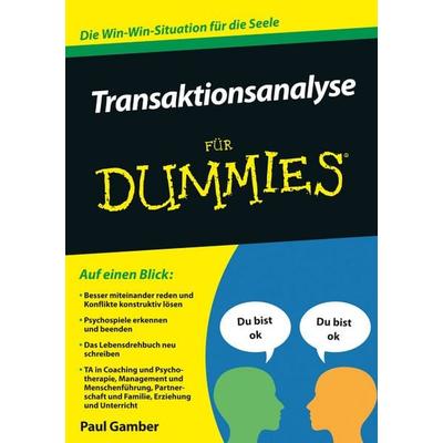 Transaktionsanalyse für Dummies, Taschenbuch von Paul Gamber, Wiley-VCH, 978-3-527-71115-4