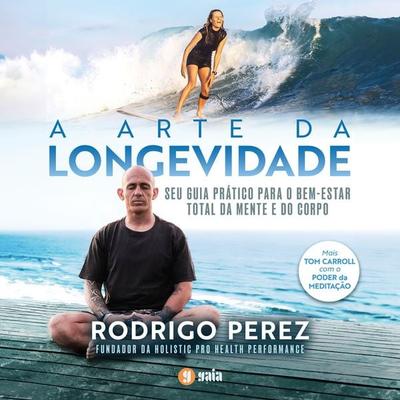 A Arte da Longevidade - Rodrigo Perez, Audio, 9786586223866