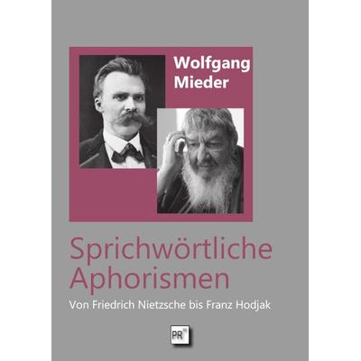 Sprichwörtliche Aphorismen, Gebundene Ausgabe von Wolfgang Mieder, Praesens Verlag, 978-3-7069-1269-3