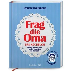 Frag die Oma - das Kochbuch, Ratgeber von Renate Kaufmann