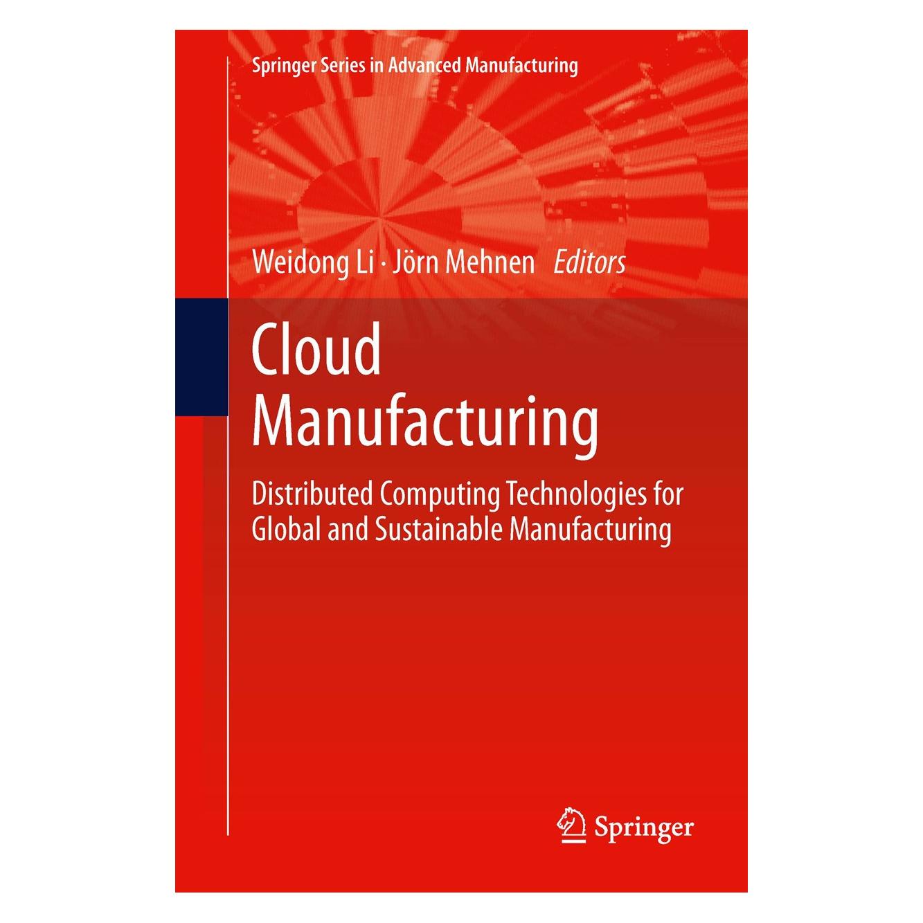 Springer Cloud Manufacturing (Englisch, Hardcover, Jörn Mehnen, Weidong Li) (9781447149347)