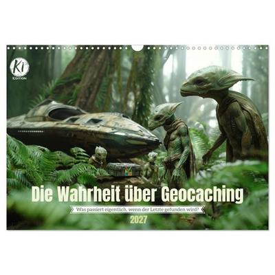 Die Wahrheit über Geocaching (Wandkalender 2027 DIN A3 quer), CALVENDO Monatskalender