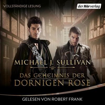 Das Geheimnis der Dornigen Rose - Michael J. Sullivan, Audio, 9783844542950
