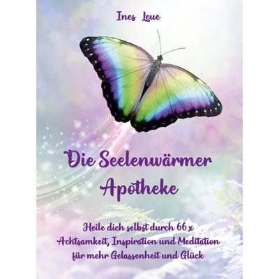 Die Seelenwärmer Apotheke, Taschenbuch von Ines Leue, Angelina Schulze Verlag, 978-3-96738-165-8
