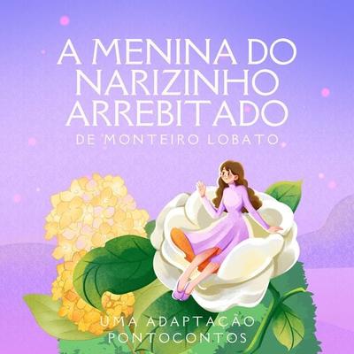 A menina do narizinho arrebitado - José Bento Renato Monteiro Lobato, Audio, 9786598225803