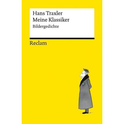 Meine Klassiker. Bildergedichte, Taschenbuch von Hans Traxler, Reclam, Philipp, 978-3-15-014886-0