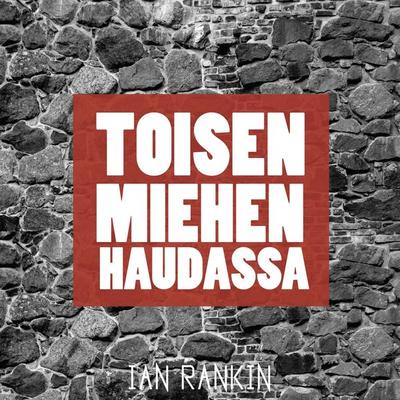 Toisen miehen haudassa - Ian Rankin, Audio, 9789178595693