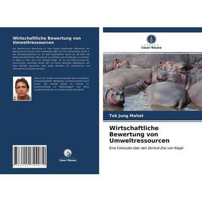 Wirtschaftliche Bewertung von Umweltressourcen, Taschenbuch von Tek Jung Mahat, BoD - Books on Demand, 978-620-2-74407-2
