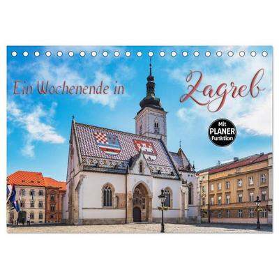 Ein Wochenende in Zagreb (Tischkalender 2027 DIN A5 quer), CALVENDO Monatskalender