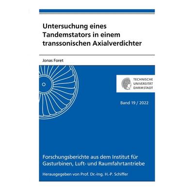 Untersuchung eines Tandemstators in einem transsonischen Axialverdichter, Taschenbuch von Jonas Foret, Shaker Media, 978-3-8440-8848-9