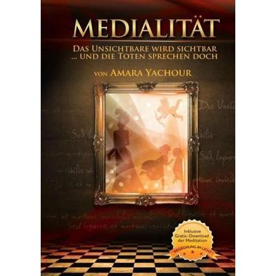 Medialität -Das Unsichtbare wird sichtbar, Taschenbuch von Amara Yachour, Beyound Borders - Der Verlag, 978-3-943878-14-1